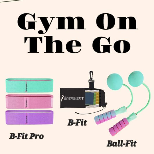 Énergie Fit ''ON The GO'' B-Fit